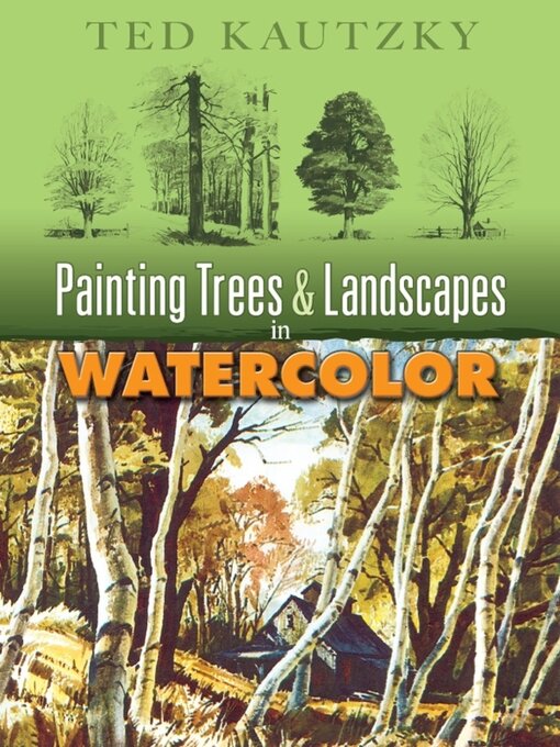 Title details for Painting Trees and Landscapes in Watercolor by Ted Kautzky - Wait list